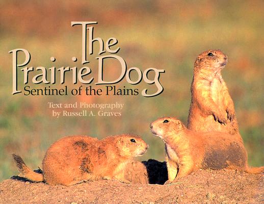 The Prairie Dog: Sentinel of the Plains