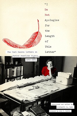 I Do Not Apologize for the Length of This Letter: The Mari Sandoz Letters on Native American Rights, 19401965 (Plains Histories)