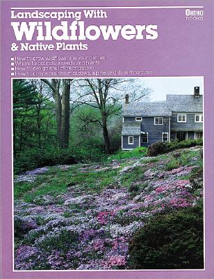 Ortho Books - Landscaping With Wildflowers & Native Plants