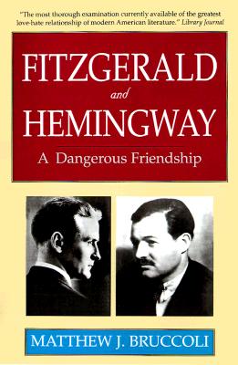 Fitzgerald and Hemingway: A Dangerous Friendship