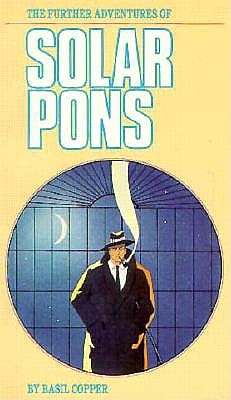 The Further Adventures of Solar Pons, Copper, Basil The Further Adventures of Solar Pons, Copper, Basil