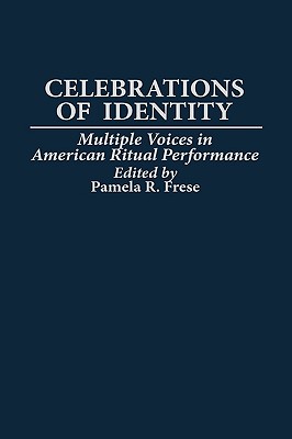 Celebrations of Identity: Multiple Voices in American Ritual Performance
