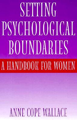 Setting Psychological Boundaries: A Handbook for Women