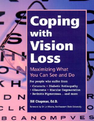 Image for Coping with Vision Loss: Maximizing What You Can See and Do Coping with Vision Loss: Maximizing What You Can See and Do