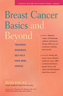 Image for Breast Cancer Basics and Beyond: Treatments, Resources, Self-Help, Good News, Updates