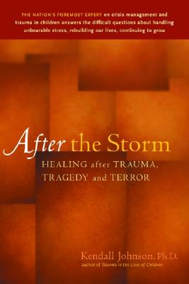 After the Storm: Healing After Trauma, Tragedy and Terror