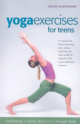 Image for Yoga Exercises for Teens: Developing a Calmer Mind and a Stronger Body (SmartFun Activity Books)