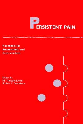 Persistent Pain: Psychosocial Assessment and Intervention (Current Management of Pain)