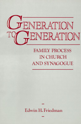 Generation to Generation: Family Process in Church and Synagogue