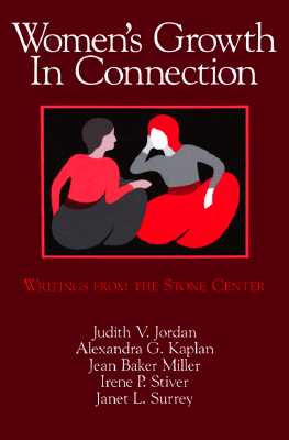 WOMEN'S GROWTH IN CONNECTION WRITINGS FROM THE STONE CENTER