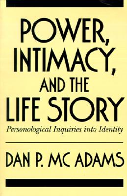 Power, Intimacy, and the Life Story: Personological Inquiries Into Identity