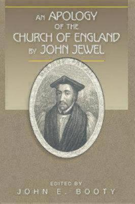 Image for An Apology of the Church of England by John Jewel An Apology of the Church of England by John Jewel
