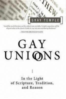 Image for Gay Unions: In the Light of Scripture, Tradition, and Reason Gay Unions: In the Light of Scripture, Tradition, and Reason