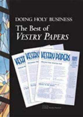 Doing Holy Business: The Best of Vestry Papers