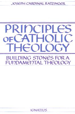 Principles of Catholic Theology: Building Stones for a Fundamental Theology