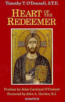 Heart of the Redeemer: An Apologia for the Contemporary and Perennial Value of the Devotion to the Sacred Heart of Jesus