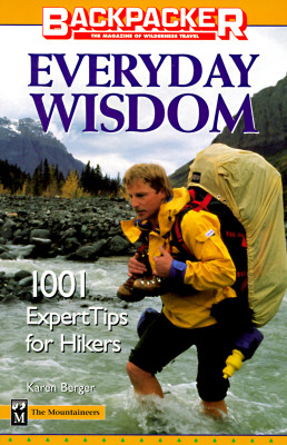 Everyday Wisdom: 1,001 Expert Tips for Hikers (Backpacker Magazine)