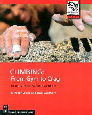 Image for Climbing: From Gym to Crag Climbing: From Gym to Crag