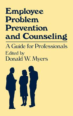 Employee Problem Prevention and Counseling A Guide for Professionals