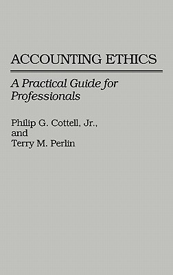 Accounting Ethics: A Practical Guide for Professionals (Contributions in Criminology and)