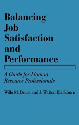 Image for Balancing Job Satisfaction and Performance: A Guide for Human Resource Professionals