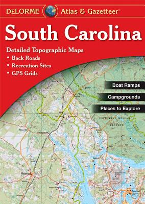 South Carolina Atlas & Gazetteer (Delorme Atlas & Gazetteer)