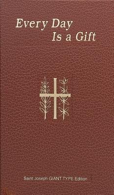 Every Day Is a Gift: Minute Meditations for Every Day Taken from the Holy Bible and the Writings of the Saints