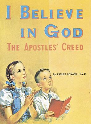 I Believe in God: The Apostles' Creed (St. Joseph Picture Books (Paperback))