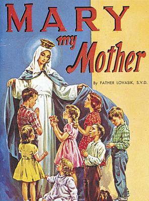 Image for Mary My Mother (St. Joseph Picture Books) Mary My Mother (St. Joseph Picture Books)