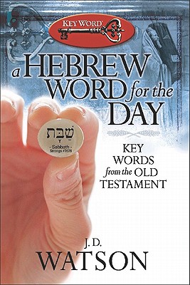 Hebrew Word for the Day: Key Words from the Old Testament