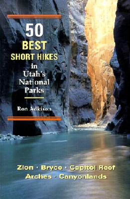 50 Best Short Hikes in Utah's National Parks