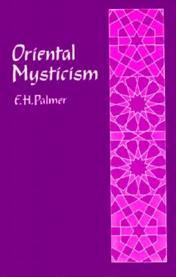 Oriental Mysticism : A Treatise on Sufistic and Unitarian Theosophy of the Persians