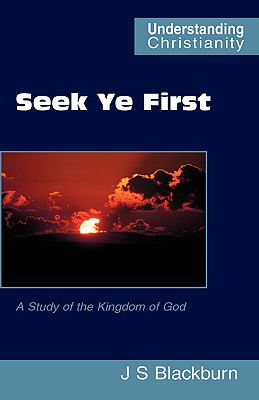 Seek Ye First (Understanding Christianity)
