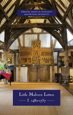 Little Malvern Letters : I: 1482-1737