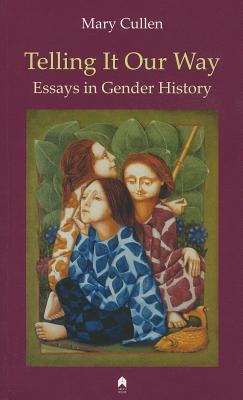 Telling It Our Way: Essays in Gender History