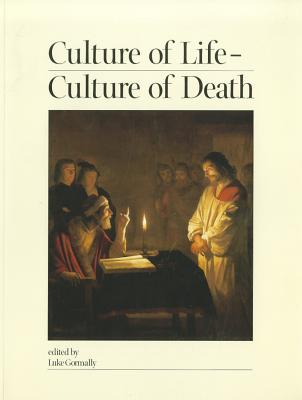 Culture Of Life Culture Of Death: Linacre Center Conference July 2000