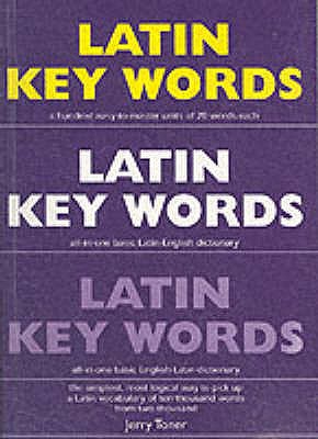 Latin Key Words: Learn Latin Easily: 2,000-word Vocabulary Arranged by Frequency in a Hundred Units, with Comprehensive Latin and English Indexes