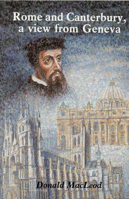 Rome And Canterbury: A View From Geneva (A critique of the final report of the Anglican-Roman Catholic International Commission)