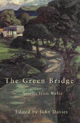 The Green Bridge: Stories from Wales