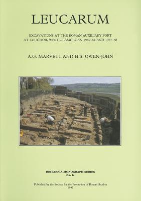 LEUCARUM Excavations at the Roman Auxiliary Fort at Loughor, West Glamorgan 1982-84 and 1987-88