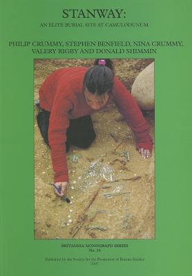 Stanway: An Elite Burial Site at Camulodunum (Britannia Monographs)