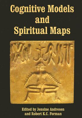 Cognitive Models and Spiritual Maps: Interdisciplinary Explorations of Religious Experience (Journal of Consciousness Studies,)