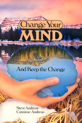 Image for Change Your Mind and Keep the Change : Advanced Submodalities Intervention