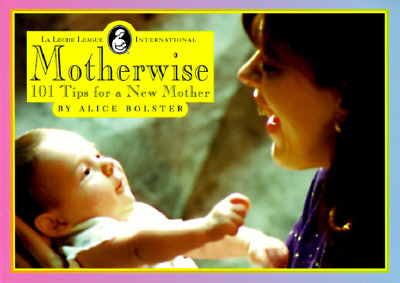 Image for Motherwise:101 Tips For a New Mother