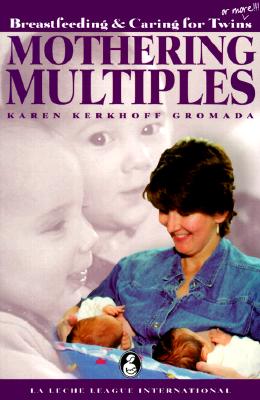 Image for Mothering Multiples: Breastfeeding & Caring for Twins or More