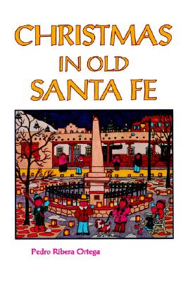 Image for Christmas in Old Santa Fe Christmas in Old Santa Fe