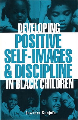 Image for Developing Positive Self-Images & Discipline in Black Children Developing Positive Self-Images & Discipline in Black Children
