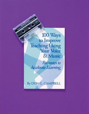 Image for 100 Ways to Improve Teaching Using Your Voice and Music: Pathways to Accelerated Learning