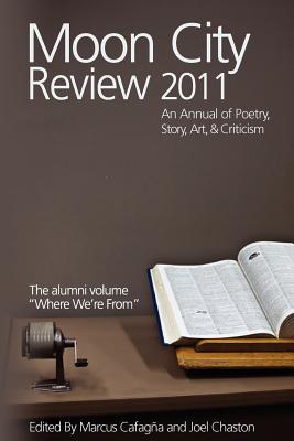 Moon City Review 2011: An Annual of Poetry, Story, Art, and Criticism (Moon City Review: An Annual of Poetry, Story, Art, & Criticism)