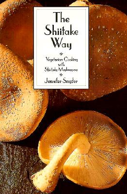 Image for The Shiitake Way: Vegetarian Cooking with Shiitake Mushrooms